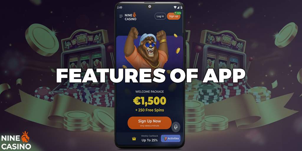 Slot machines, live casino, card games - you will find all this in the Nine Casino app.