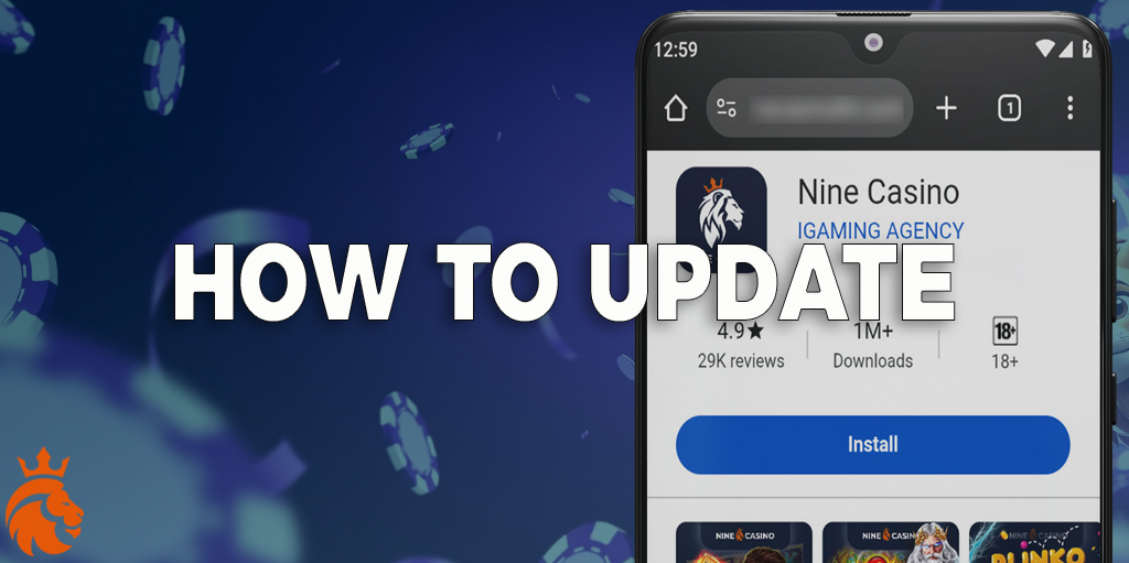 To ensure the Nine Casino app delivers maximum excitement, it needs to be updated.